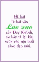 Từ bài văn Lao xao của Duy Khánh, em hãy tả lại khu vườn vào một buổi sáng đẹp trời