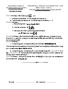 Đề kiểm tra học kỳ II năm học 2013 - 2014 môn: toán- lớp 12 thời gian: 90 phút (không kể thời gian giao đề)